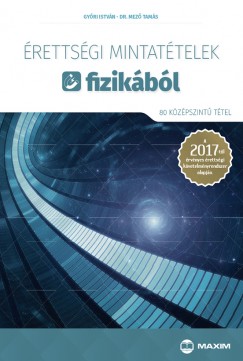 Gyri Istvn - Dr. Mez Tams - rettsgi mintattelek fizikbl (80 kzpszint ttel)