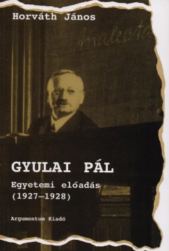 Horvth Jnos - Gyulai Pl egyetemi elads 1927-1928