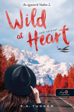 K. A. Tucker - Wild at Heart - Vad szvvel