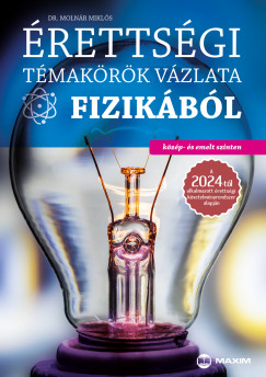 Dr. Molnr Mikls - rettsgi tmakrk vzlata fizikbl - kzp- s emelt szinten