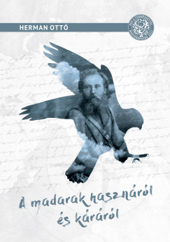Herman Ott - A madarak hasznrl s krrl