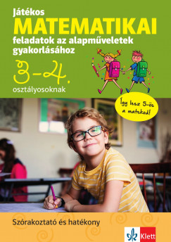 Benda Luca   (Szerk.) - Jtkos matematikai feladatok az alapmveletek gyakorlshoz 3-4. osztlyosoknak