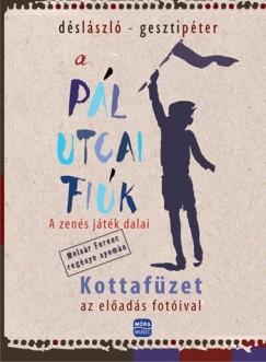 Ds Lszl - Geszti Pter - A Pl utcai fik - A zens jtk dalai